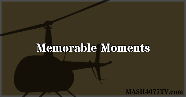 What's your favorite moment from M*A*S*H?